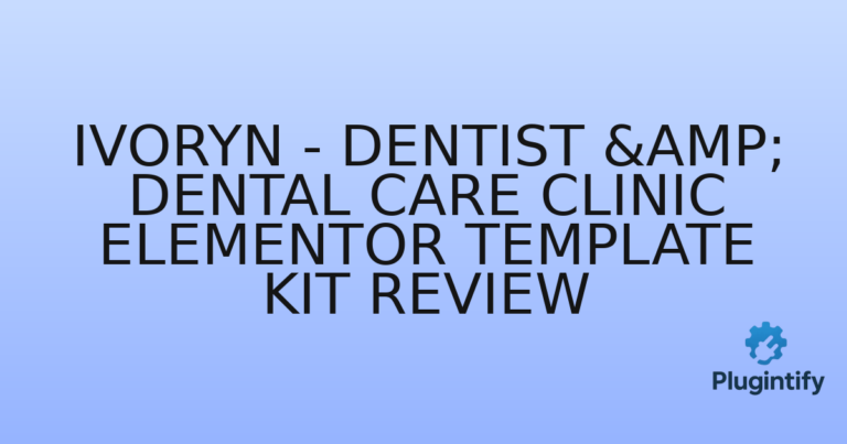 Read more about the article Ivoryn – Dentist & Dental Care Clinic Elementor Template Kit Review