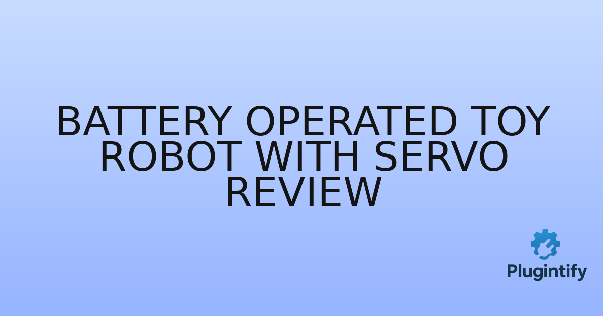 You are currently viewing Battery Operated Toy Robot With Servo Review