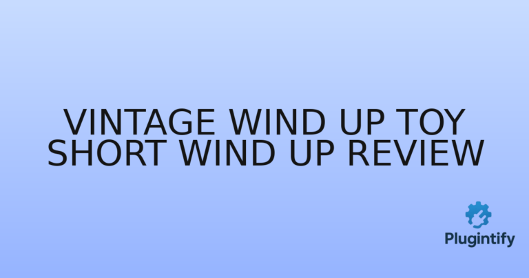 Read more about the article Vintage Wind Up Toy Short Wind Up Review