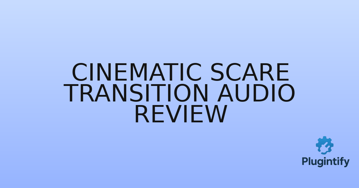 You are currently viewing Cinematic Scare Transition Audio Review