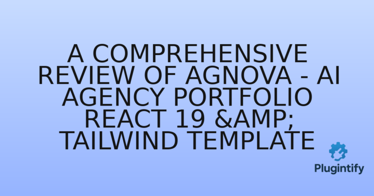Read more about the article A Comprehensive Review of Agnova – AI Agency Portfolio React 19 & Tailwind Template