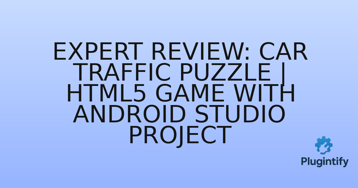 You are currently viewing Expert Review: Car Traffic Puzzle | HTML5 Game with Android Studio Project
