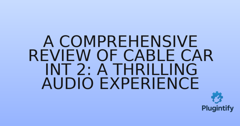 Read more about the article A Comprehensive Review of Cable Car Int 2: A Thrilling Audio Experience