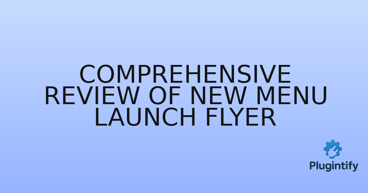 You are currently viewing Comprehensive Review of New Menu Launch Flyer