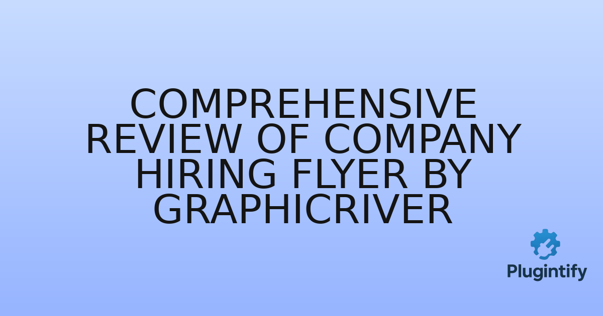 You are currently viewing Comprehensive Review of Company Hiring Flyer by GraphicRiver