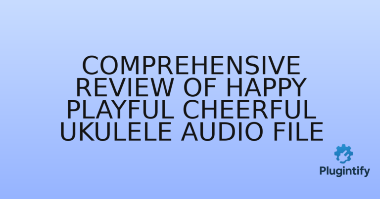 Read more about the article Comprehensive Review of Happy Playful Cheerful Ukulele Audio File
