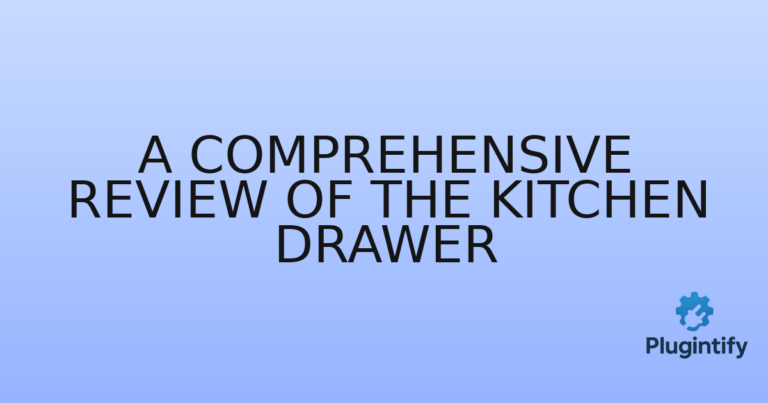 Read more about the article A Comprehensive Review of The Kitchen Drawer