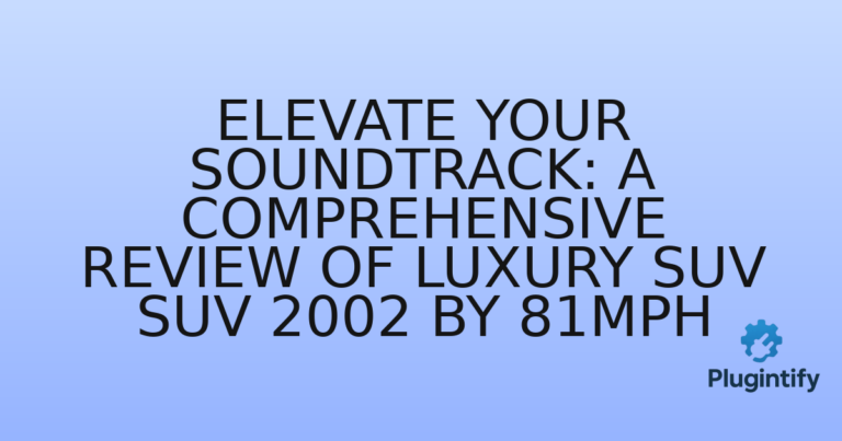Read more about the article Elevate Your Soundtrack: A Comprehensive Review of Luxury Suv SUV 2002 By 81MPH