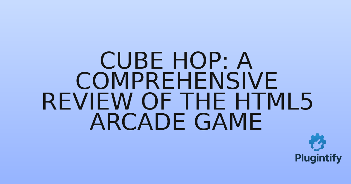 You are currently viewing Cube Hop: A Comprehensive Review of the HTML5 Arcade Game