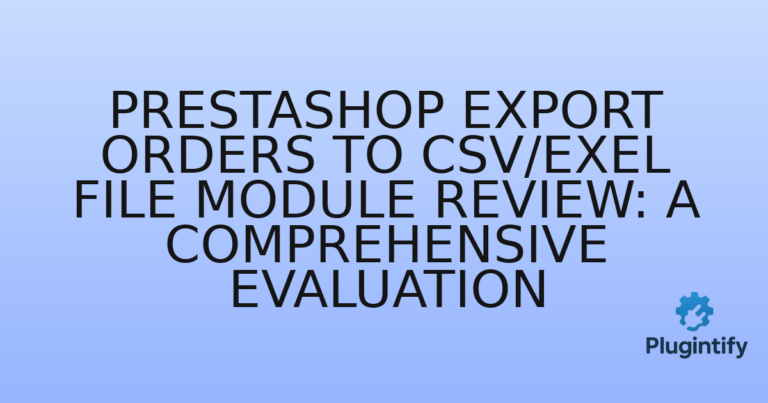 Read more about the article Prestashop Export Orders to CSV/Exel File Module Review: A Comprehensive Evaluation