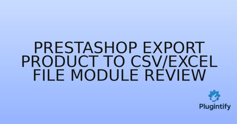 Read more about the article Prestashop Export Product to CSV/Excel File Module Review