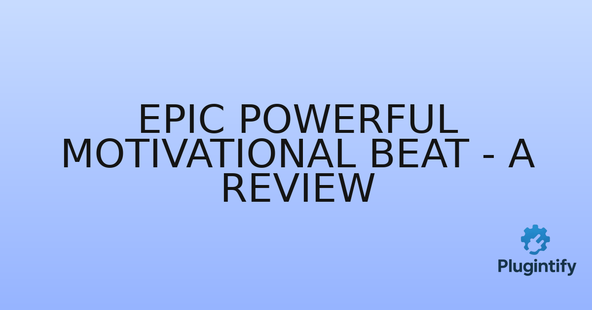 You are currently viewing Epic Powerful Motivational Beat – A Review
