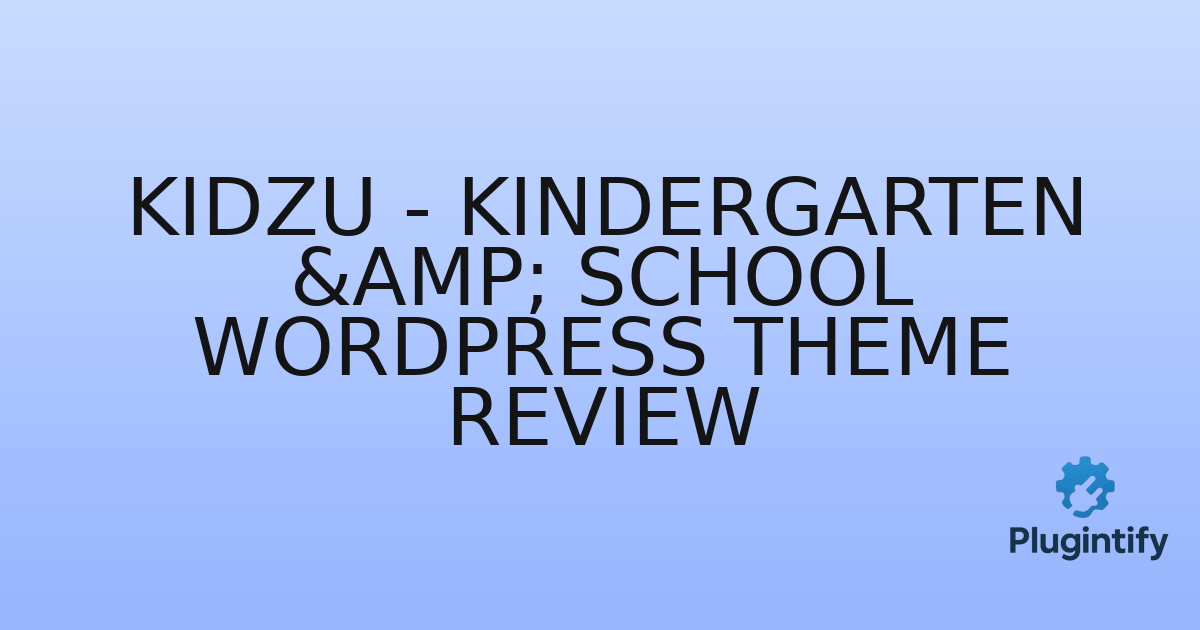 You are currently viewing Kidzu – Kindergarten & School WordPress Theme Review