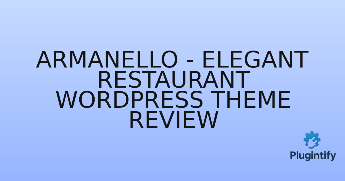 You are currently viewing Armanello – Elegant Restaurant WordPress Theme Review