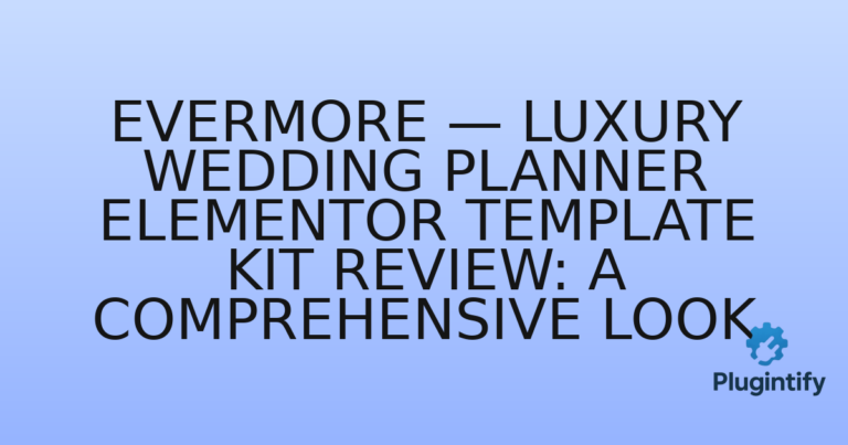 Read more about the article Evermore — Luxury Wedding Planner Elementor Template Kit Review: A Comprehensive Look