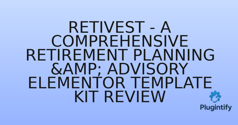 Read more about the article Retivest – A Comprehensive Retirement Planning & Advisory Elementor Template Kit Review
