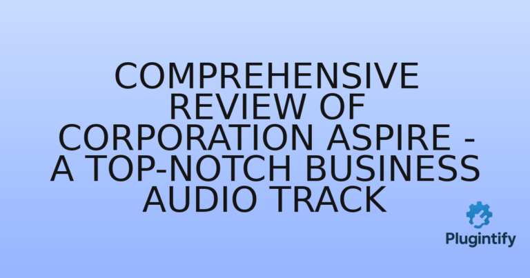 Read more about the article Comprehensive Review of Corporation Aspire – A Top-Notch Business Audio Track