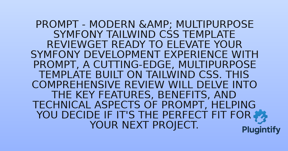 You are currently viewing Prompt: Modern & Multipurpose Symfony Tailwind CSS Template Review