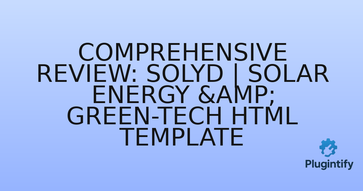 You are currently viewing Comprehensive Review: Solyd | Solar Energy & Green-tech HTML Template