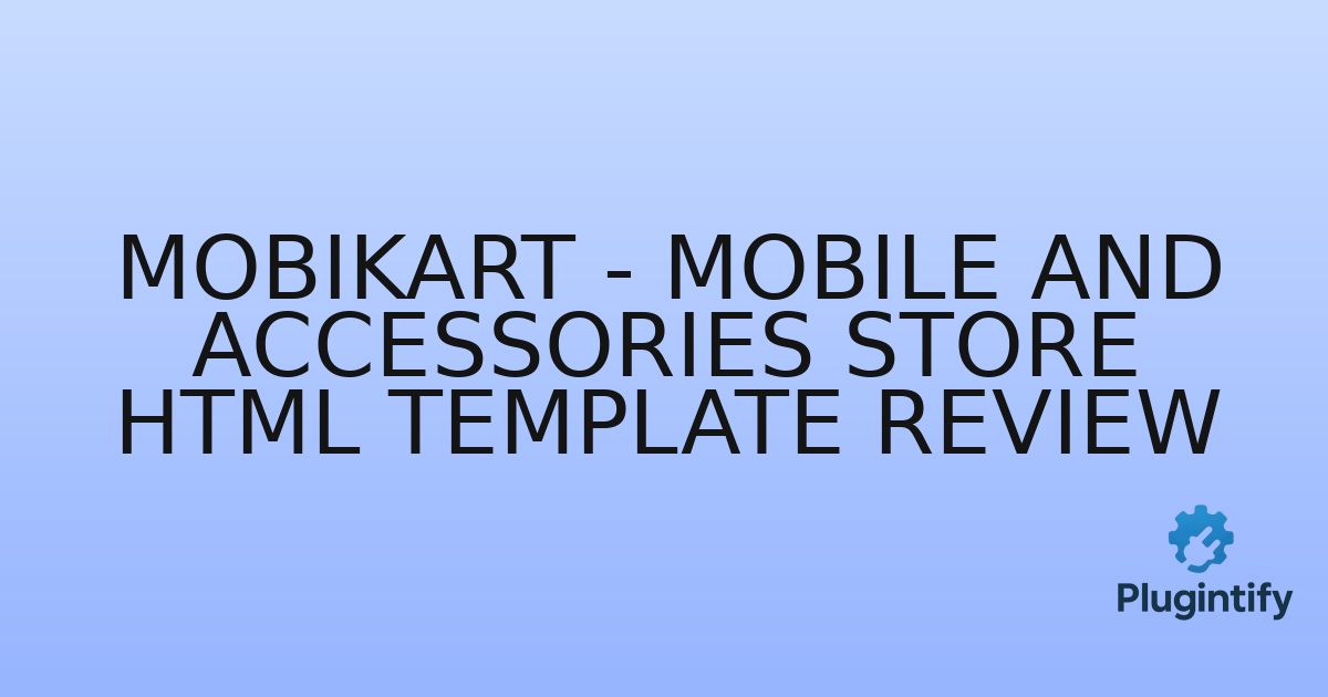 You are currently viewing Mobikart – Mobile and Accessories Store HTML Template Review