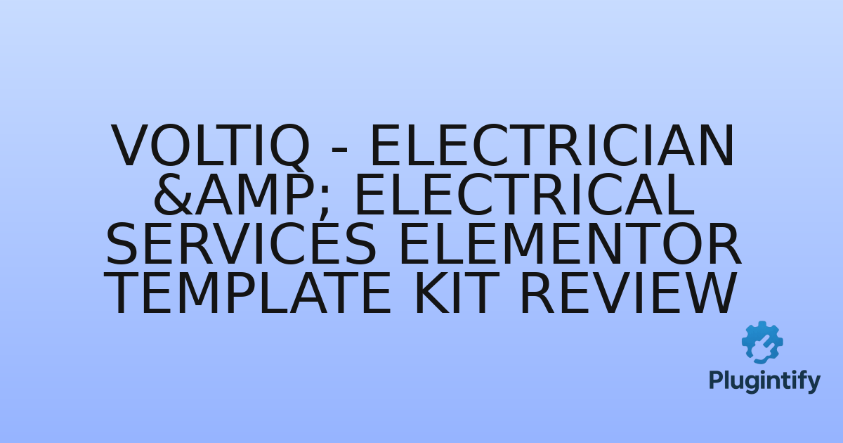 You are currently viewing Voltiq – Electrician & Electrical Services Elementor Template Kit Review