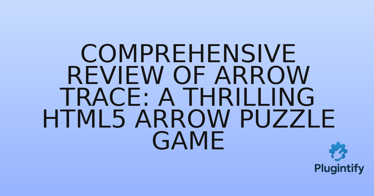 You are currently viewing Comprehensive Review of Arrow Trace: A Thrilling HTML5 Arrow Puzzle Game