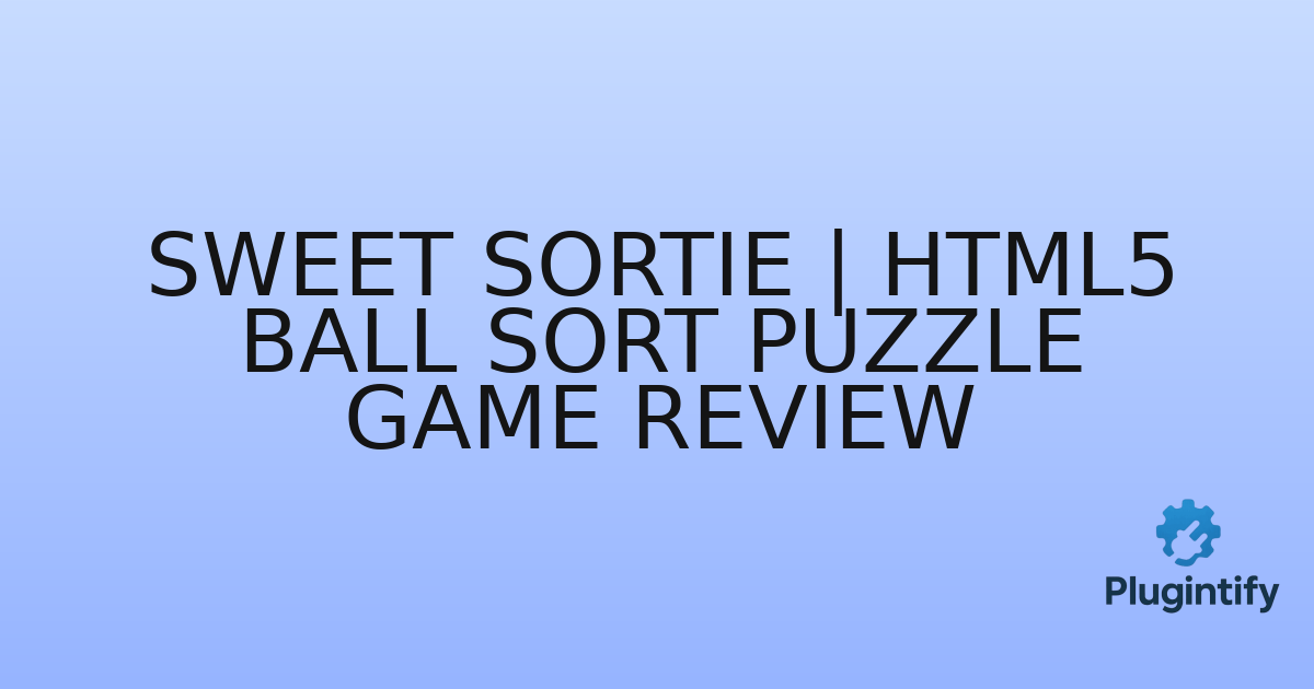 You are currently viewing Sweet Sortie | HTML5 Ball Sort Puzzle Game Review