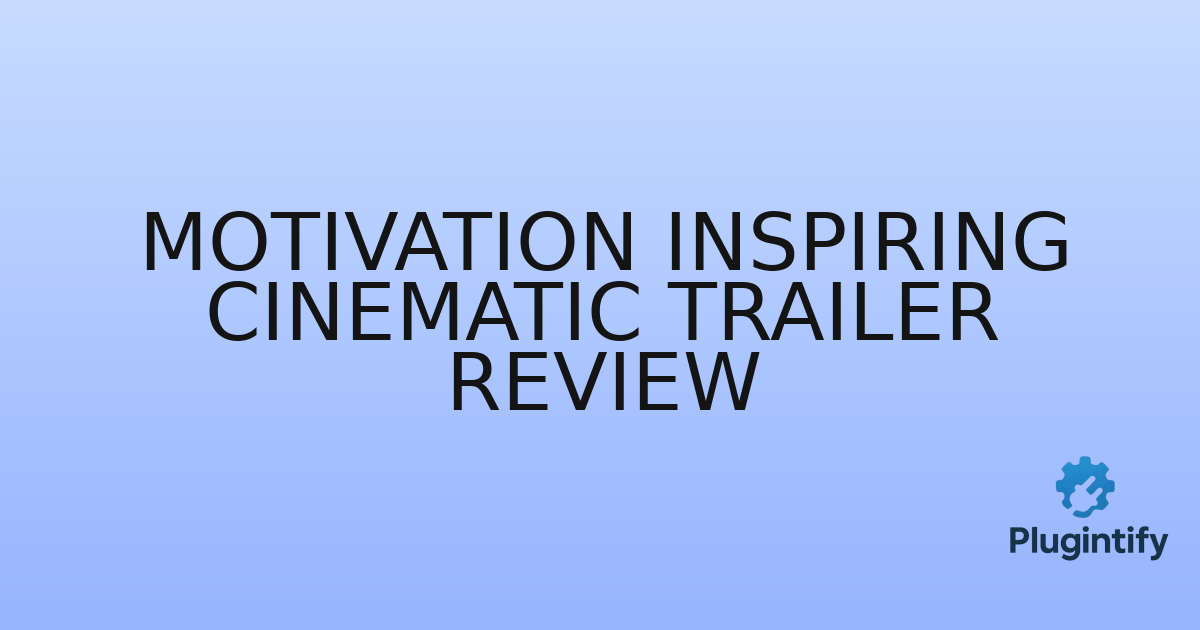 You are currently viewing Motivation Inspiring Cinematic Trailer Review
