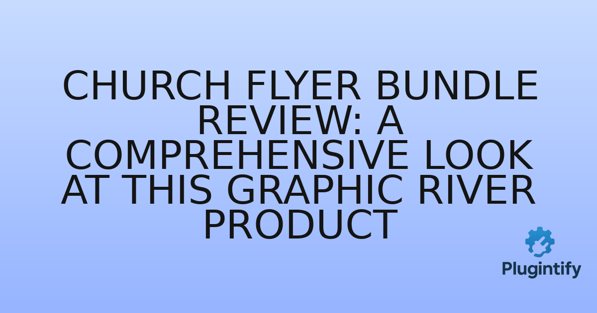 You are currently viewing Church Flyer Bundle Review: A Comprehensive Look at This Graphic River Product