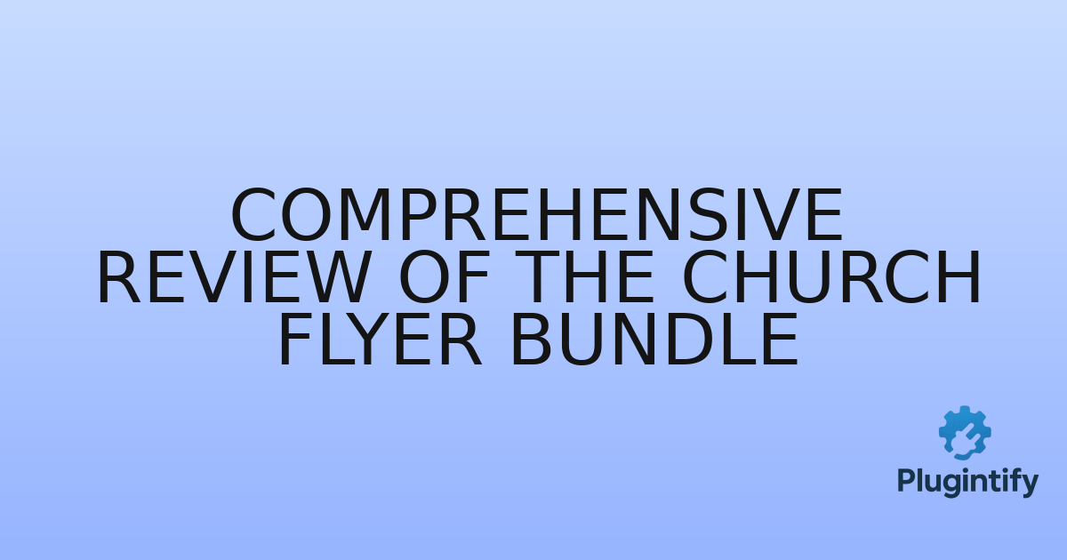 You are currently viewing Comprehensive Review of the Church Flyer Bundle