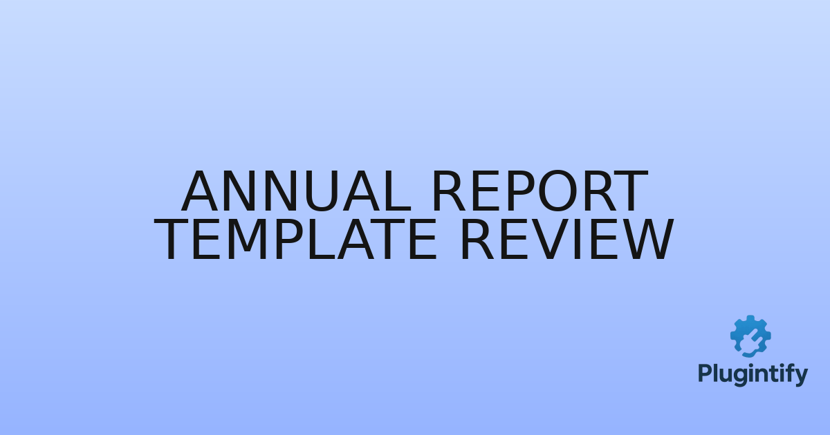 You are currently viewing Annual Report Template Review
