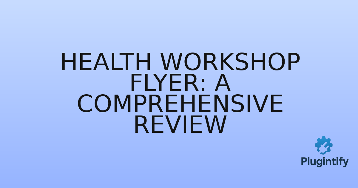 You are currently viewing Health Workshop Flyer: A Comprehensive Review