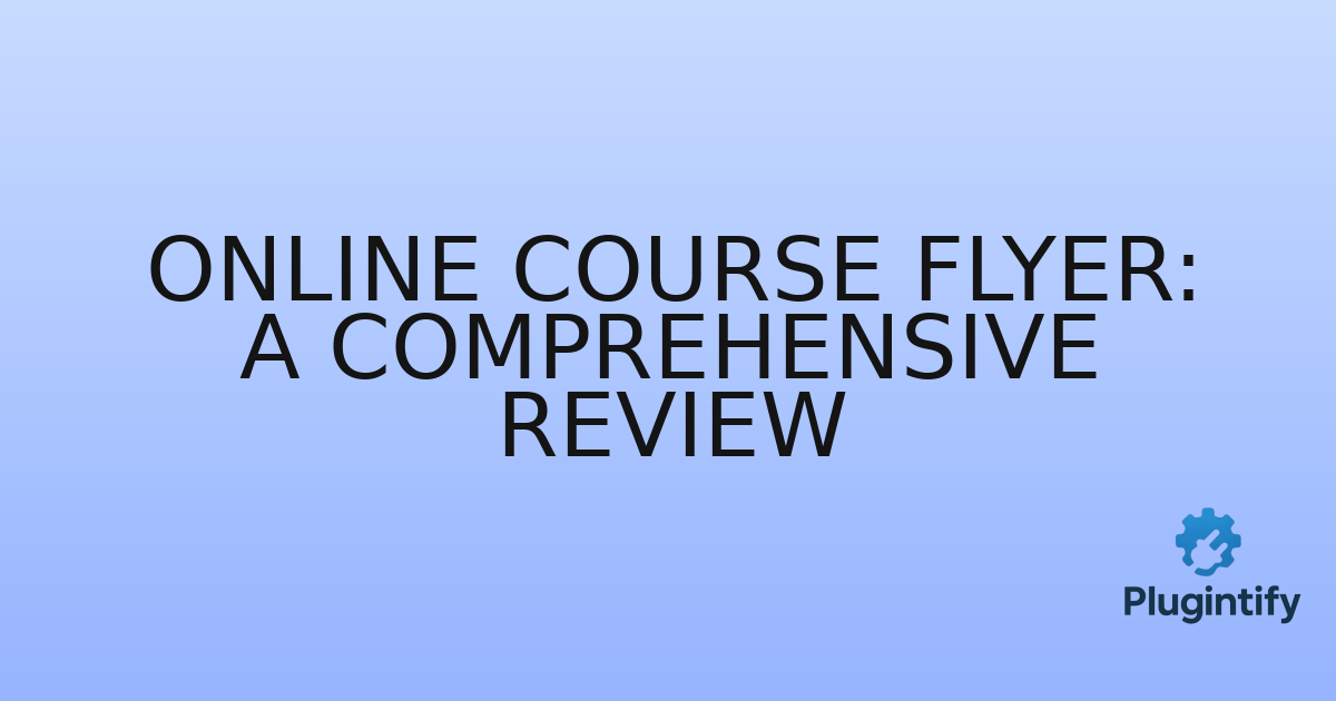 You are currently viewing Online Course Flyer: A Comprehensive Review