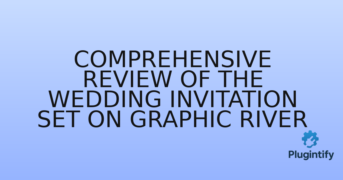 You are currently viewing Comprehensive Review of the Wedding Invitation Set on Graphic River