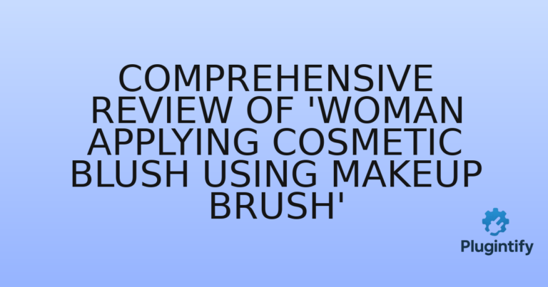 Read more about the article Comprehensive Review of ‘Woman applying cosmetic blush using makeup brush’