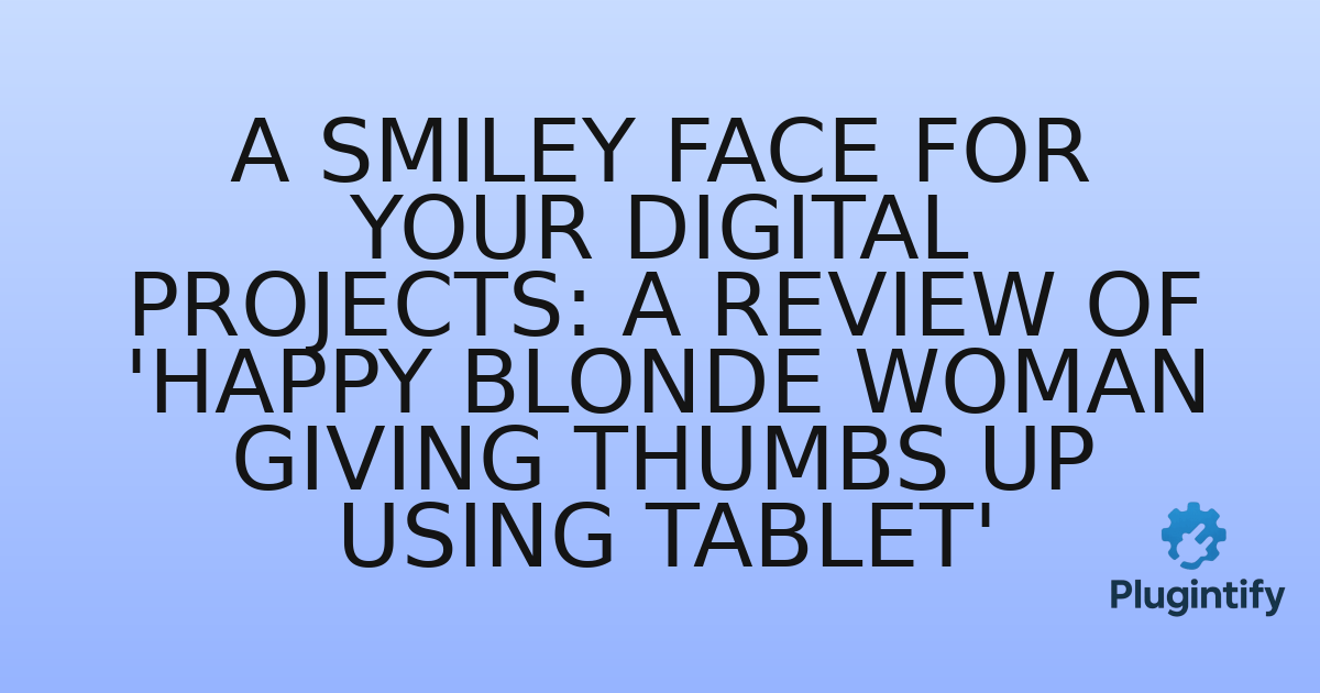 You are currently viewing A Smiley Face for Your Digital Projects: A Review of ‘Happy Blonde Woman Giving Thumbs Up Using Tablet’