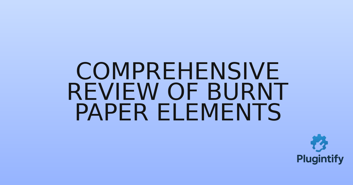 You are currently viewing Comprehensive Review of Burnt Paper Elements