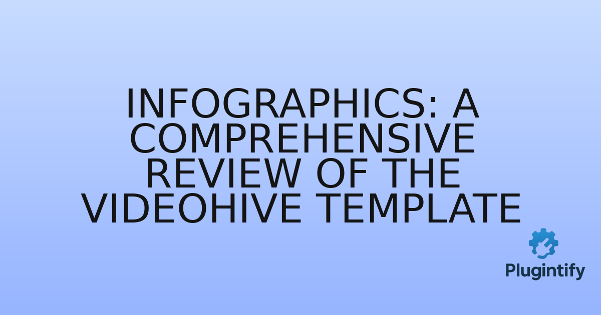 You are currently viewing Infographics: A Comprehensive Review of the Videohive Template
