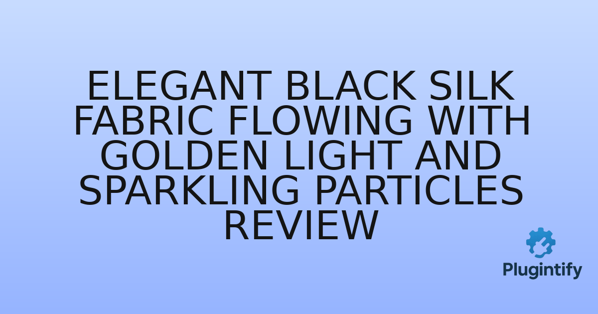You are currently viewing Elegant Black Silk Fabric Flowing with Golden Light and Sparkling Particles Review