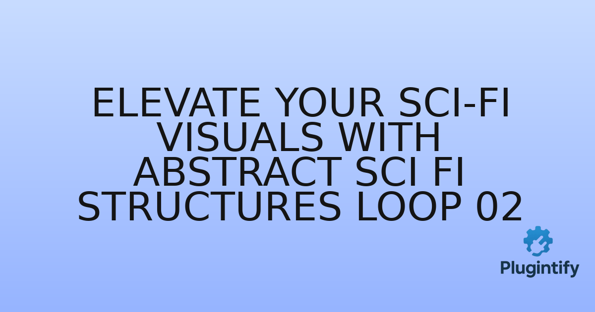 You are currently viewing Elevate Your Sci-Fi Visuals with Abstract Sci Fi Structures Loop 02