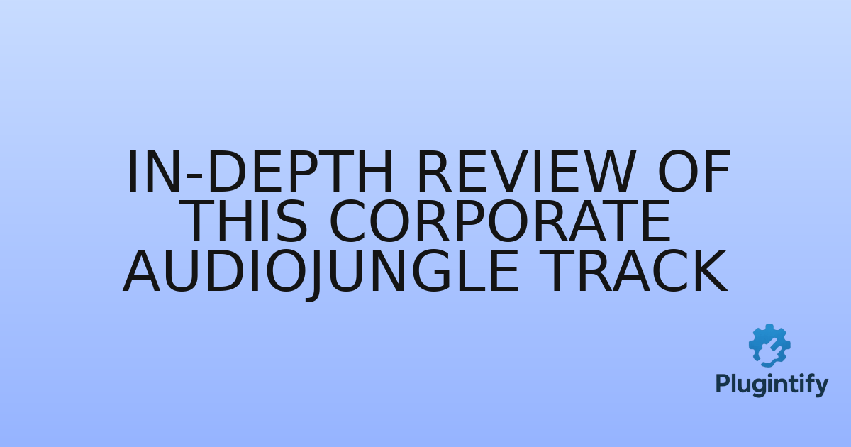 You are currently viewing In-Depth Review of This Corporate AudioJungle Track