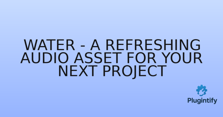 Read more about the article Water – A Refreshing Audio Asset for Your Next Project