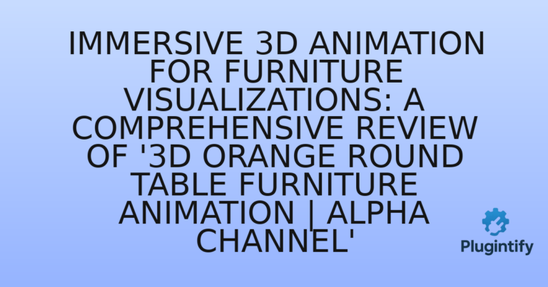 Read more about the article Immersive 3D Animation for Furniture Visualizations: A Comprehensive Review of ‘3D Orange Round Table Furniture Animation | Alpha Channel’