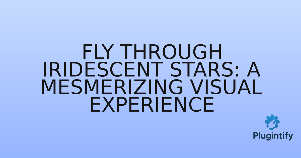 You are currently viewing Fly Through Iridescent Stars: A Mesmerizing Visual Experience